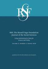 RSF: The Russell Sage Foundation Journal of the Social Sciences: Using Administrative Data for Science and Policy