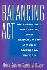 Balancing Act: Motherhood, Marriage, and Employment Among American Women