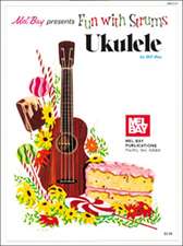 Fun with Strums: Ukulele