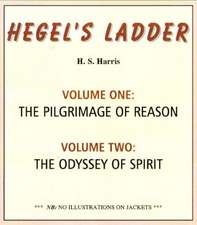 Hegel's Ladder: Volume I: The Pilgrimage of Reason. Volume II: The Odyssey of Spirit