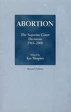 Abortion: The Supreme Court Decisions 1965-2000