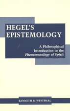 Hegel's Epistemology: A Philosophical Introduction to the Phenomenology of Spirit