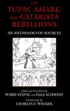 The Tupac Amaru and Catarista Rebellions: An Anthology of Sources