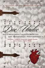 Doc/Undoc: Documentado/Undocumented Ars Shamánica Performática