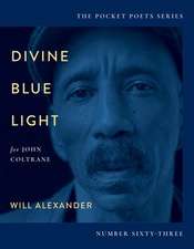 Divine Blue Light (for John Coltrane): Pocket Poets Series No. 63