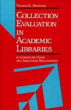 Collection Evaluation in Academic Libraries: A Guide and Annotated Bibliography