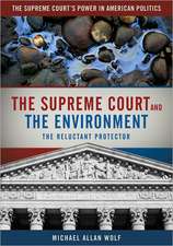 The Supreme Court and the Environment: The Reluctant Protector