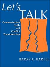 Let's Talk: Communication Skills and Conflict Transformation