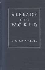 Already the World: Poems