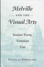 Melville and the Visual Arts: Ionian Form, Venetian Tint