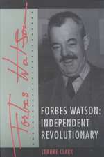 Forbes Watson: Independent Revolutionary
