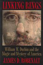 Linking Rings: William W. Durbin and the Magic and Mystery of America