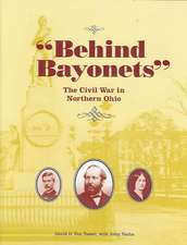 Behind Bayonets: The Civil War in Northern Ohio