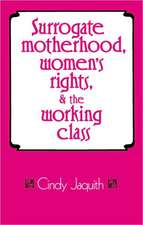 Surrogate Motherhood, Women's Rights, and the Working Class