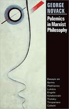 Polemics in Marxist Philosophy