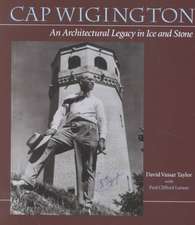 Cap Wigington: An Architectural Legacy In Ice And Stone