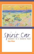 Spirit Car: A Journey to a Dakota Past