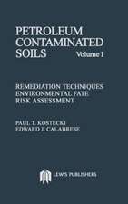 Petroleum Contaminated Soils, Volume I: Remediation Techniques, Environmental Fate, and Risk Assessment