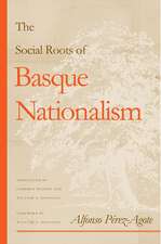 The Social Roots Of Basque Nationalism