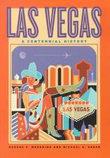 Las Vegas: A Centennial History