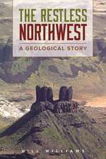 The Restless Northwest: A Geological Story