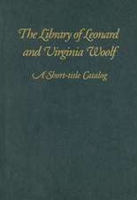 The Library of Leonard and Virginia Woolf: A Short-Title Catalog