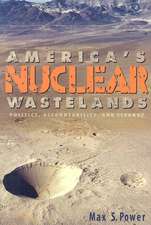 America's Nuclear Wastelands: Politics, Accountability, and Cleanup