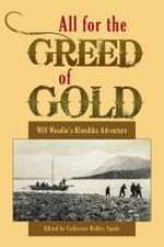 All for the Greed of Gold: Will Woodin's Klondike Adventure