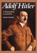 Adolf Hitler: A Biographical Companion