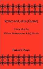 Romeo and Julius [Ceaser]