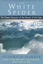 The White Spider: The Classic Account of the Ascent of the Eiger