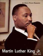 Martin Luther King Jr. 1929-1968: An Ebony Picture Biography