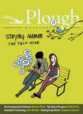 Plough Quarterly No. 15 - Staying Human