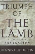 Triumph of the Lamb: A Commentary on Revelation