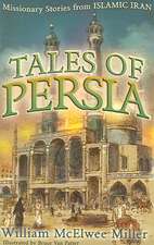 Tales of Persia: Missionary Stories from Islamic Iran