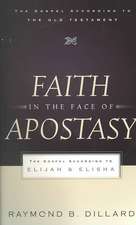 Faith in the Face of Apostasy: The Gospel According to Elijah and Elisha