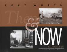 Fort Worth Then and Now