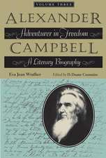 Alexander Campbell, Volume Three: A Literary Biography