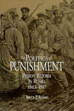 The Politics of Punishment: Prison Reform in Russia, 1863-1917