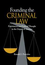 Founding the Criminal Law: Punishment and Political Thought in the Origins of America