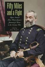 Fifty Miles and a Fight: Major Samuel Peter Heintzelman's Journal of Texas and the Cortina War