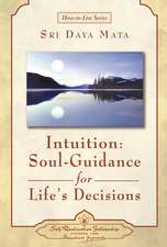 Intuition: Soul-Guidance for Life's Decisions