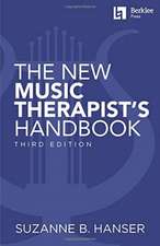 The New Music Therapist's Handbook - 3rd Edition: Learn Essential Practices for Music Therapy