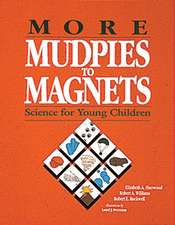 More Mudpies to Magnets: Science for Young Children