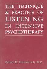 Technique and Practice of Listening in Intensive Psychotherapy