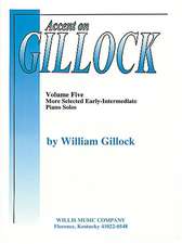 Accent on Gillock Volume 5: Early Intermediate Level