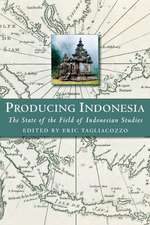 Producing Indonesia – The State of the Field of Indonesian Studies