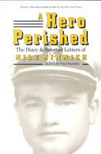 A Hero Perished: The Diary and Selected Letters of Nile Kinnick