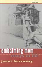 Embalming Mom: Essays in Life