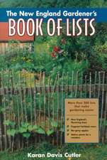 The New England Gardener's Book of Lists